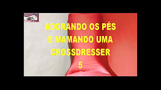 Adorando Os Pes E Mamando Uma Crossdresser 5