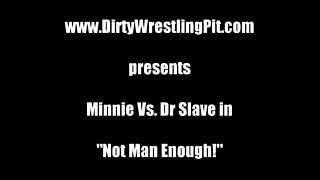 Dirty Wrestling Pit - Not Man Enough