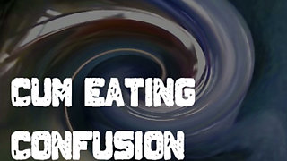 Cum Eating Confusion by Goddess Lana
