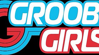 GROOBYGIRLS - Compilation Updates 26TH May to 30th May