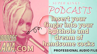 Kinky Podcast 10 Kinky Podcast 10 Insert Your Finger Into Your Butthole and Dream of Cocks