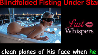 Blindfolded Fisting Under Stars - English Sex Story